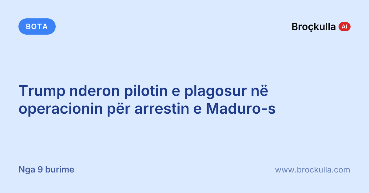 Trump nderon pilotin e plagosur në operacionin për arrestin e Maduro-s