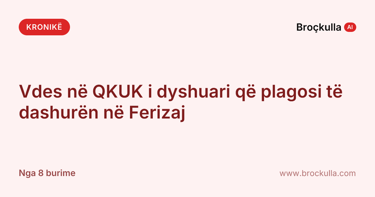 Vdes në QKUK i dyshuari që plagosi të dashurën në Ferizaj