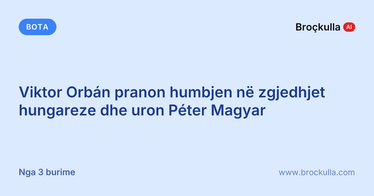 Viktor Orbán pranon humbjen në zgjedhjet hungareze dhe uron Péter Magyar