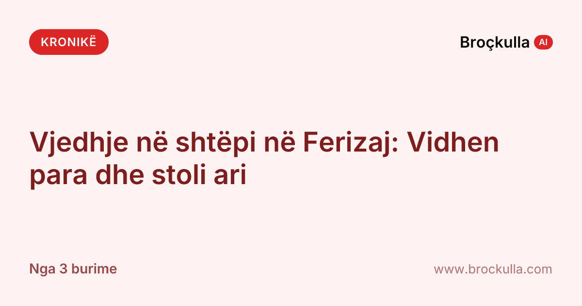 Vjedhje në shtëpi në Ferizaj: Vidhen para dhe stoli ari