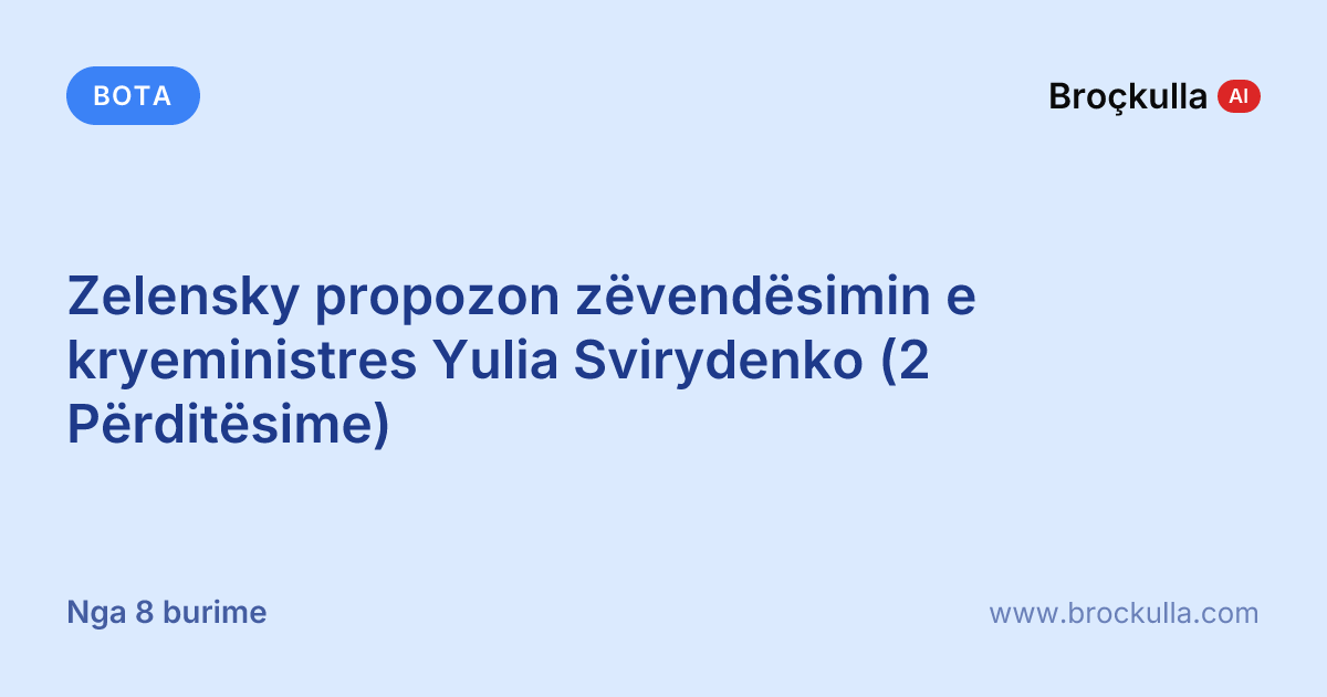 Zelensky propozon zëvendësimin e kryeministres Yulia Svirydenko (2 Përditësime)