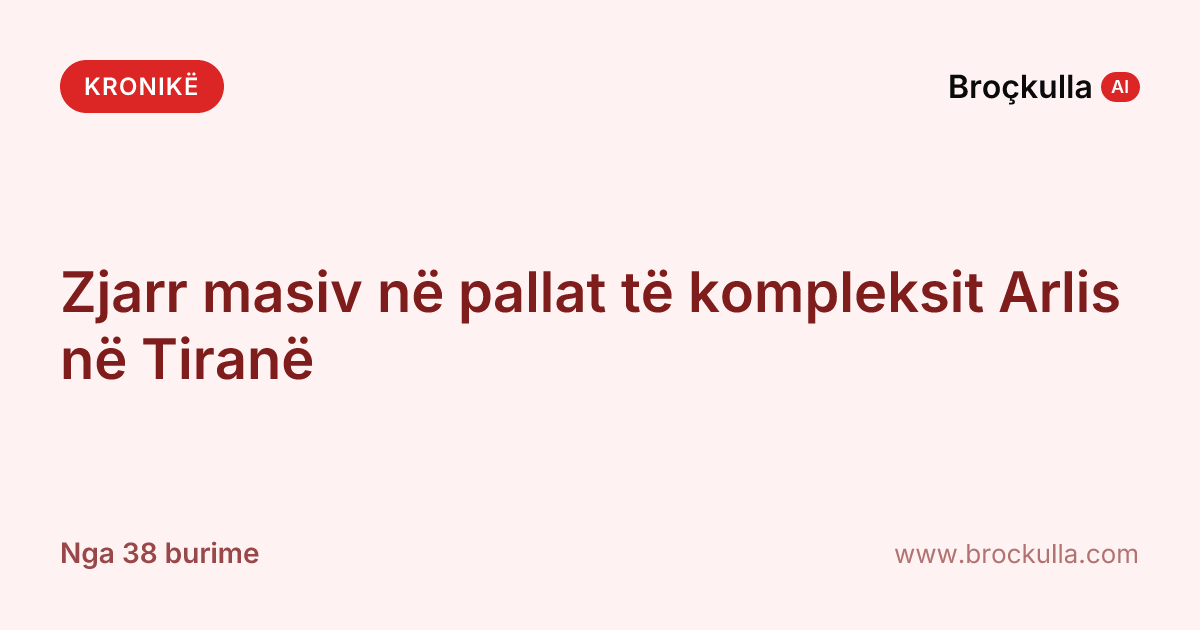 Zjarr masiv në pallat të kompleksit Arlis në Tiranë